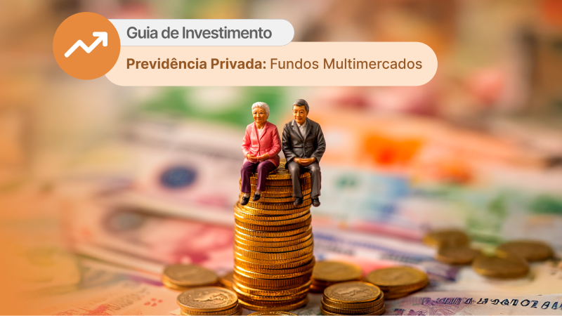 Previdência Privada Multimercados. Arte: Paulo Aguiar/InfoMoney